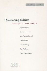 Questioning Judaism: Interviews by Elisabeth Weber Elisabeth Weber Author