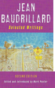 Jean Baudrillard: Selected Writings: Second Edition Jean Baudrillard Author