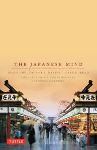The Japanese Mind: Understanding Contemporary Japanese Culture Roger J. Davies Author