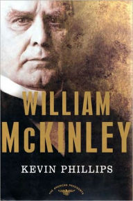 William McKinley (American Presidents Series) Kevin Phillips Author