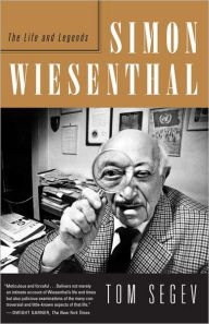 Simon Wiesenthal: The Life and Legends Tom Segev Author