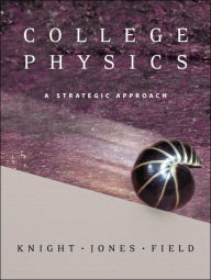 College Physics: A Strategic Approach with Mastering Physics Randall D. Knight Author