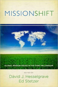 MissionShift: Global Mission Issues in the Third Millennium David Hesselgrave Editor