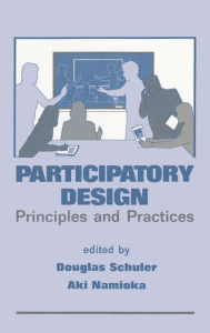 Participatory Design: Perspectives on Systems Design - Douglas Schuler