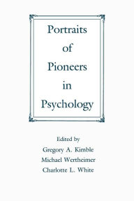 Portraits of Pioneers in Psychology - Gregory A. Kimble
