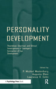 Personality Development: Theoretical, Empirical, and Clinical Investigations of Loevinger's Conception of Ego Development P. Michiel Westenberg Editor