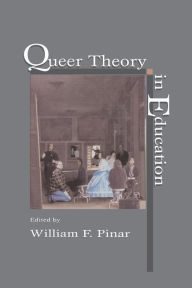 Queer Theory in Education - William F. Pinar