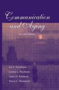 Communication and Aging Jon F. Nussbaum Author