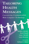 Tailored Health Messages: Customizing Communication with Computer Technology - Matthew W. Kreuter