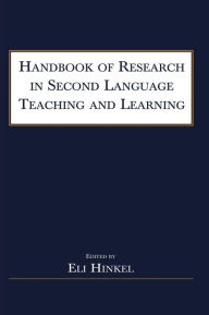 Handbook of Research in Second Language Teaching and Learning Eli Hinkel Editor