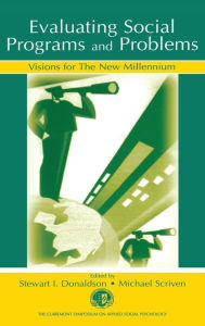 Evaluating Social Programs and Problems: Visions for the New Millennium (Claremont Symposium on Applied Social Psychology Series)