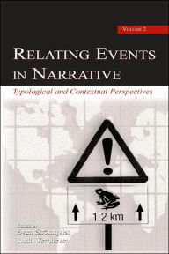 Relating Events in Narrative, Volume 2: Typological and Contextual Perspectives Ludo Verhoeven Editor