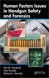 Human Factors Issues in Handgun Safety and Forensics Hal W. Hendrick Author