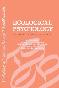 Symmetry And Duality Eco V17#3&4: Principles for an Ecological Psychology (Ecological Psychology, 17, Band 17)