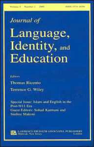 Islam and English in the Post-9/11 Era: A Special Issue of the Journal of Language, Identity, and Education - Sohail Karmani