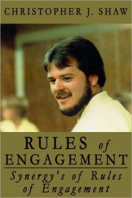 Rules of Engagement: Synergy's of Rules of Engagement - Christopher Shaw