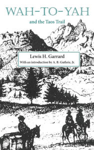 Wah-to-Yah and the Taos Trail by Lewis H. Garrard Paperback | Indigo Chapters