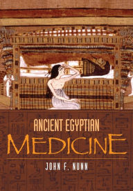 Ancient Egyptian Medicine John F. Nunn Author