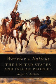 Warrior Nations: The United States and Indian Peoples