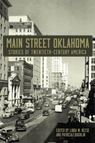 Main Street Oklahoma: Stories of Twentieth-Century America Linda W. Reese Editor