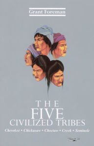The Five Civilized Tribes Grant Foreman Author