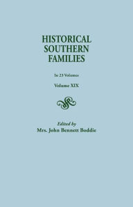 Historical Southern Families. in 23 Volumes. Volume XIX John Bennett Boddie Author
