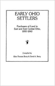 Early Ohio Settlers. Purchasers Of Land In East And East Central Ohio, 1800-1840 - Berry