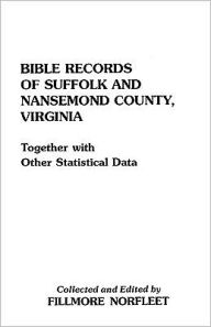 Bible Records of Suffolk and Nansemond County, Virginia Fillmore Norfleet Author