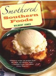 Smothered Southern Foods Wilbert Jones Author