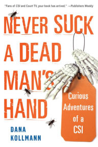 Never Suck A Dead Man's Hand: Dana Kollmann Author