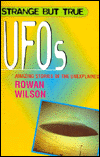 UFOs: Amazing Stories of the Unexplained - Rowan Wilson