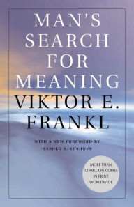 Man's Search for Meaning Viktor E. Frankl Author