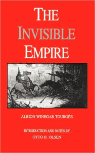 The Invisible Empire: A Concise Review of the Epoch Albion Winegar Tourgee Editor