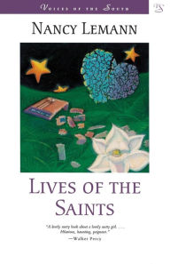 Lives of the Saints: A Novel Nancy Lemann Author