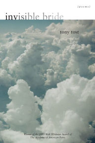 Invisible Bride: Poems Tony Tost Author