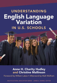 Understanding English Language Variation in U.S. Schools Anne H. Charity Hudley Author