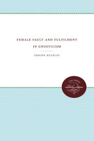 Female Fault and Fulfillment in Gnosticism (STUDIES IN RELIGION)