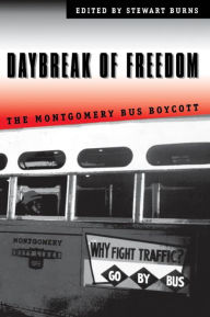 Daybreak of Freedom: The Montgomery Bus Boycott - Stewart Burns