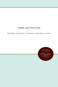 These Are Our Lives Federal Writers' Project, Regional Staff Author