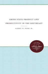 Gross State Product and Productivity in the Southeast Albert W. Niemi Author