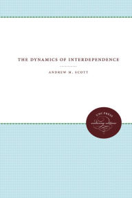 The Dynamics of Interdependence Andrew M. Scott Author