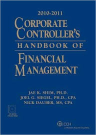 Corporate Controllers Handbook of Financial Management, 2010-2011 - Jae K. Shim