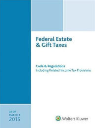 Federal Estate and Gift Taxes... - March'15 - Inc. Commerce Clearing House