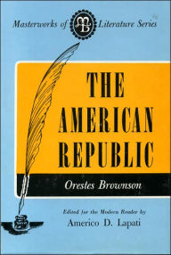 American Republic Orestes Brownson Author