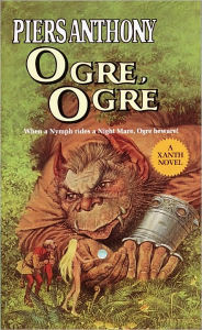 Ogre, Ogre (Magic of Xanth #5) - Piers Anthony