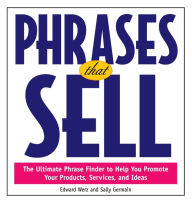 Phrases That Sell : The Ultimate Phrase Finder to Help You Promote Your Products, Services, and Ideas Sally Germain Author