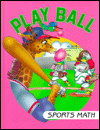 Play Ball!: Sports Math - Jean Crawford