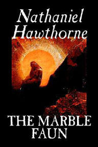 The Marble Faun Nathaniel Hawthorne Author