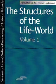 The Structures of the Life World Alfred Schutz Author
