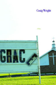 Grace: A Play Craig Wright Author